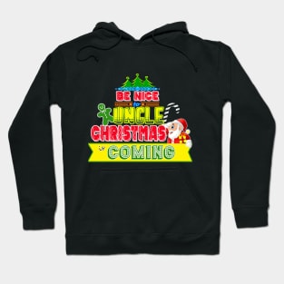 Be Nice to Uncle Christmas Gift Idea Hoodie